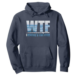WTF Where's The Fish Hoodie Funny Fishing Gifts Fathers Day TS10 Navy Print Your Wear