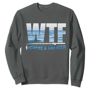 WTF Where's The Fish Sweatshirt Funny Fishing Gifts Fathers Day TS10 Dark Heather Print Your Wear