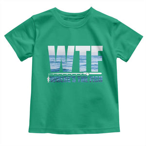 WTF Where's The Fish Toddler T Shirt Funny Fishing Gifts Fathers Day TS10 Irish Green Print Your Wear