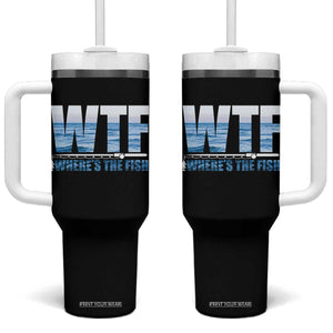 WTF Where's The Fish Tumbler With Handle Funny Fishing Gifts Fathers Day TS10 One Size: 40 oz Black Print Your Wear