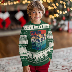 Weird Being The Same Age As Old People Retro Sarcastic Ugly Christmas Sweater 40th 50th 60th 70th 80th Funny Birthday Gag Gifts TS10 Forest Green Beige Print Your Wear
