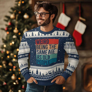 Weird Being The Same Age As Old People Retro Sarcastic Ugly Christmas Sweater 40th 50th 60th 70th 80th Funny Birthday Gag Gifts TS10 Navy Beige Print Your Wear