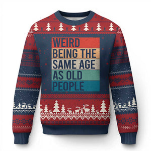 Weird Being The Same Age As Old People Retro Sarcastic Ugly Christmas Sweater 40th 50th 60th 70th 80th Funny Birthday Gag Gifts TS10 Navy Red Print Your Wear