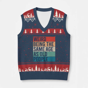 Weird Being The Same Age As Old People Retro Sarcastic V-Neck Knit Sweater Vest 40th 50th 60th 70th 80th Funny Birthday Gag Gifts TS10 Navy Red Print Your Wear