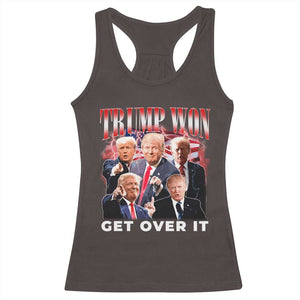 Trump Won 2024 Racerback Tank Top Get Over It 45 47 President TS10 Dark Chocolate Print Your Wear