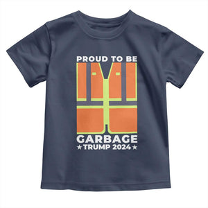 Donald Trump 2024 Toddler T Shirt Proud To Be Garbage TS10 Navy Print Your Wear