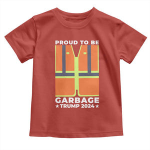 Donald Trump 2024 Toddler T Shirt Proud To Be Garbage TS10 Red Print Your Wear