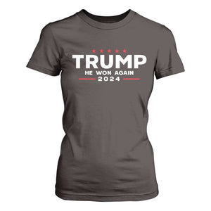 Donald Trump 2024 T Shirt For Women He Won Again TS10 Dark Chocolate Print Your Wear