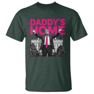 Daddy's Home Trump T Shirt Funny White House Trump Pink 2024 TS10 Dark Forest Green Print Your Wear
