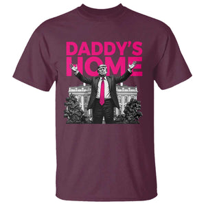 Daddy's Home Trump T Shirt Funny White House Trump Pink 2024 TS10 Maroon Print Your Wear