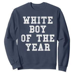 White Boy Of The Year Sweatshirt Funny Gift For Him TS10 Navy Print Your Wear