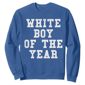 White Boy Of The Year Sweatshirt Funny Gift For Him TS10 Royal Blue Print Your Wear