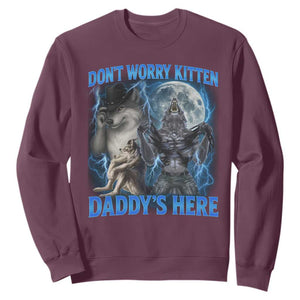 Funny Alpha Wolf Sweatshirt Don't Worry Kitten Daddy's Here 90s Vintage Bootleg TS10 Maroon Print Your Wear