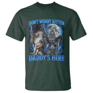 Funny Alpha Wolf T Shirt Don't Worry Kitten Daddy's Here 90s Vintage Bootleg TS10 Dark Forest Green Print Your Wear