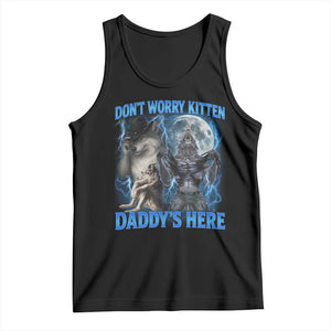 Funny Alpha Wolf Tank Top Don't Worry Kitten Daddy's Here 90s Vintage Bootleg TS10 Black Print Your Wear