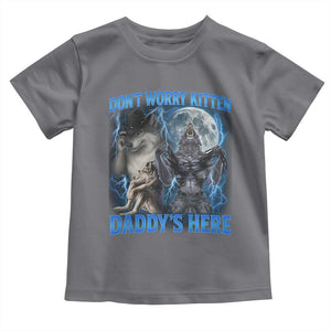 Funny Alpha Wolf Toddler T Shirt Don't Worry Kitten Daddy's Here 90s Vintage Bootleg TS10 Charcoal Print Your Wear