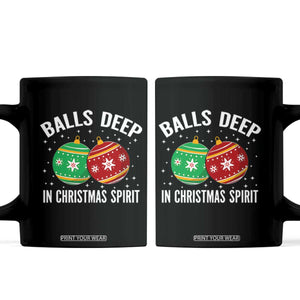 Funny Dirty Christmas Coffee Mug Rude Adult Humor Balls Deep Into Christmas Spirit TS10 Black Print Your Wear
