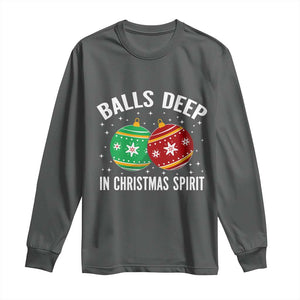 Funny Dirty Christmas Long Sleeve Shirt Rude Adult Humor Balls Deep Into Christmas Spirit TS10 Dark Heather Print Your Wear