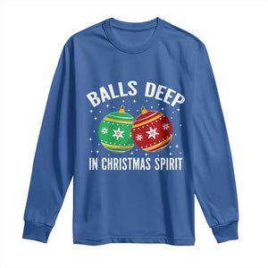 Funny Dirty Christmas Long Sleeve Shirt Rude Adult Humor Balls Deep Into Christmas Spirit TS10 Royal Blue Print Your Wear