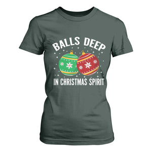 Funny Dirty Christmas T Shirt For Women Rude Adult Humor Balls Deep Into Christmas Spirit TS10 Dark Forest Green Print Your Wear