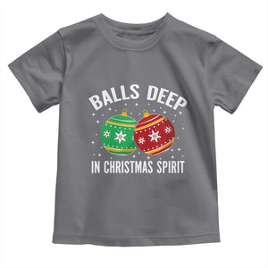 Funny Dirty Christmas Toddler T Shirt Rude Adult Humor Balls Deep Into Christmas Spirit TS10 Charcoal Print Your Wear