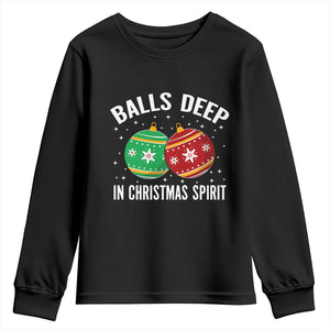 Funny Dirty Christmas Youth Sweatshirt Rude Adult Humor Balls Deep Into Christmas Spirit TS10 Black Print Your Wear