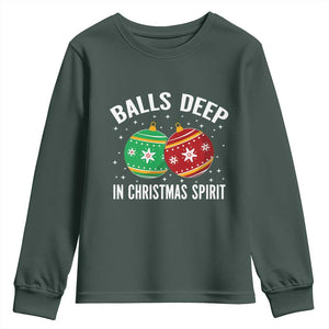 Funny Dirty Christmas Youth Sweatshirt Rude Adult Humor Balls Deep Into Christmas Spirit TS10 Dark Forest Green Print Your Wear