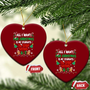 Funny Teacher Christmas 67 Ceramic Ornament My Students to Stop Saying 6-7 Six Seven TS10 Print Your Wear