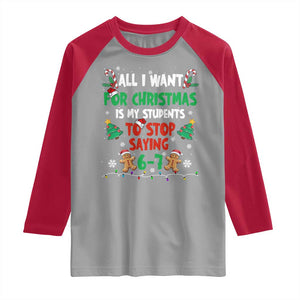 Funny Teacher Christmas 67 Raglan Shirt My Students to Stop Saying 6-7 Six Seven TS10 Sport Gray Red Print Your Wear