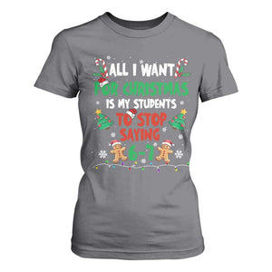 Funny Teacher Christmas 67 T Shirt For Women My Students to Stop Saying 6-7 Six Seven TS10 Charcoal Print Your Wear