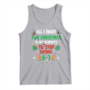 Funny Teacher Christmas 67 Tank Top My Students to Stop Saying 6-7 Six Seven TS10 Athletic Heather Print Your Wear