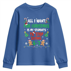 Funny Teacher Christmas 67 Youth Sweatshirt My Students to Stop Saying 6-7 Six Seven TS10 Royal Blue Print Your Wear