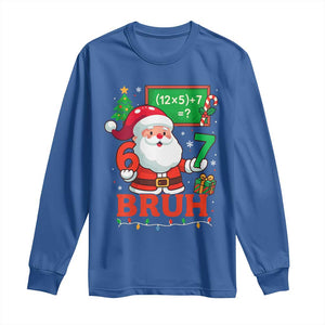 67 Teacher Christmas Long Sleeve Shirt Santa Six Seven Meme Math Equation Bruh TS10 Royal Blue Print Your Wear