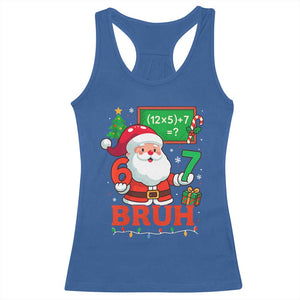 67 Teacher Christmas Racerback Tank Top Santa Six Seven Meme Math Equation Bruh TS10 Royal Blue Print Your Wear