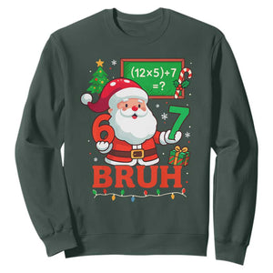 67 Teacher Christmas Sweatshirt Santa Six Seven Meme Math Equation Bruh TS10 Dark Forest Green Print Your Wear