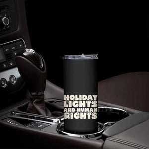 Holiday Lights Human Rights Christmas Skinny Tumbler TS10 Print Your Wear