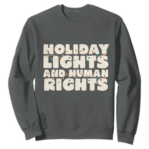 Holiday Lights Human Rights Christmas Sweatshirt TS10 Dark Heather Print Your Wear