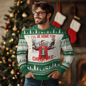 Xmas Trump Ugly Christmas Sweater I'll Be Home For Christmas Daddy's Home TS10 Green Print Your Wear