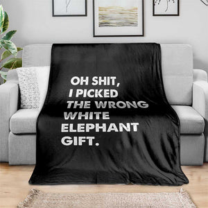 Oh Shit Funny White Elephant Gifts Throw Blanket TS10 Print Your Wear
