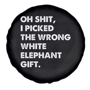 Oh Shit Funny White Elephant Gifts Spare Tire Cover TS10 Print Your Wear