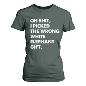 Oh Shit Funny White Elephant Gifts T Shirt For Women TS10 Dark Forest Green Print Your Wear