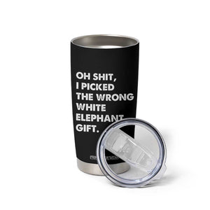 Oh Shit Funny White Elephant Gifts Tumbler Cup TS10 Print Your Wear