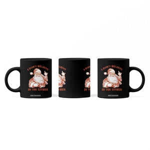 Retro Funny Santa Coffee Mug I Don't Believe In You Either 90s Christmas TS10 Print Your Wear