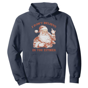 Retro Funny Santa Hoodie I Don't Believe In You Either 90s Christmas TS10 Navy Print Your Wear
