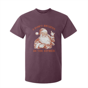 Retro Funny Santa T Shirt For Kid I Don't Believe In You Either 90s Christmas TS10 Maroon Print Your Wear