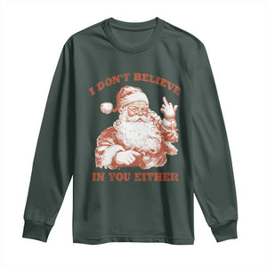 Retro Funny Santa Long Sleeve Shirt I Don't Believe In You Either 90s Christmas TS10 Dark Forest Green Print Your Wear