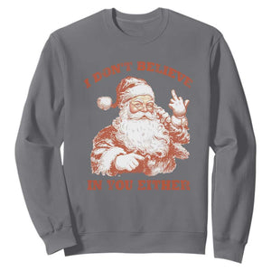 Retro Funny Santa Sweatshirt I Don't Believe In You Either 90s Christmas TS10 Charcoal Print Your Wear