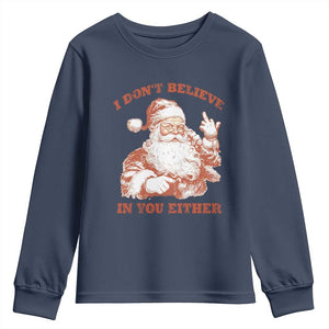 Retro Funny Santa Youth Sweatshirt I Don't Believe In You Either 90s Christmas TS10 Navy Print Your Wear