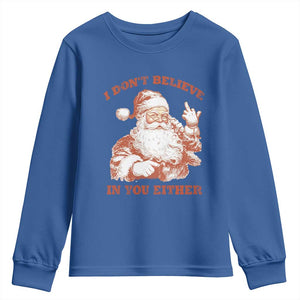 Retro Funny Santa Youth Sweatshirt I Don't Believe In You Either 90s Christmas TS10 Royal Blue Print Your Wear
