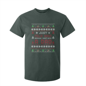 Just Feliz Navi Because I Dont Have A Dad Ugly Christmas T Shirt For Kid TS10 Dark Forest Green Print Your Wear
